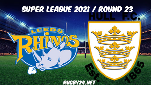 Leeds Rhinos vs Hull FC Full Match Replay, Highlights 2021 Super League