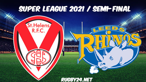 St Helens vs Leeds Rhinos Full Match Replay Semi-Final 2021 Super League