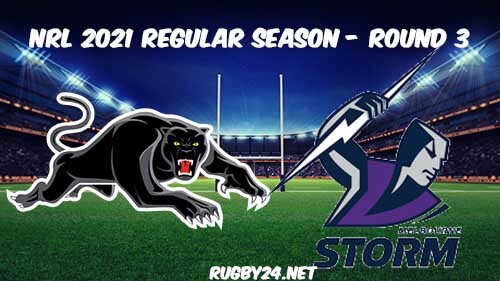 Penrith Panthers vs Melbourne Storm Full Match Replay 2021 NRL Round 3