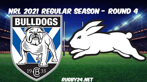 Canterbury Bulldogs v South Sydney Rabbitohs Full Match Replay 2021 NRL Round 4