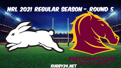 South Sydney Rabbitohs vs Brisbane Broncos Full Match Replay 2021 NRL Round 5
