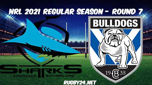 Cronulla Sharks vs Canterbury Bulldogs Full Match Replay 2021 NRL Round 7