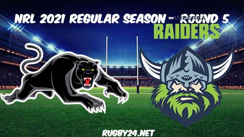 Penrith Panthers vs Canberra Raiders Full Match Replay 2021 NRL Round 5