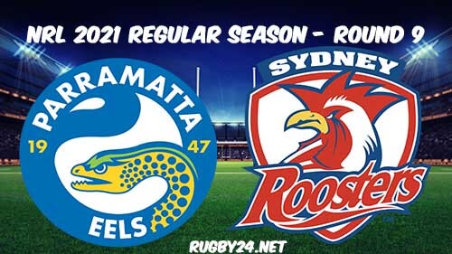 Parramatta Eels vs Sydney Roosters Full Match Replay 2021 NRL Round 9