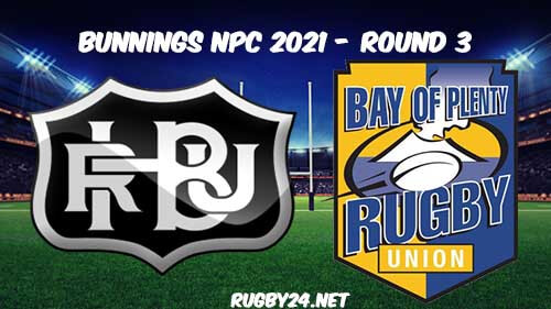 Hawke’s Bay vs Bay of Plenty Rugby Full Match Replay 2021 Bunnings NPC Rugby