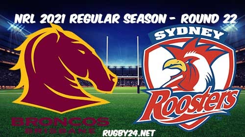 Brisbane Broncos vs Sydney Roosters Full Match Replay 2021 NRL Round 22