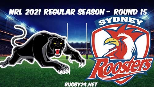 Penrith Panthers vs Sydney Roosters Full Match Replay 2021 NRL Round 15