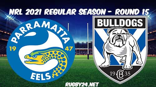 Parramatta Eels vs Canterbury Bulldogs Full Match Replay 2021 NRL Round 15