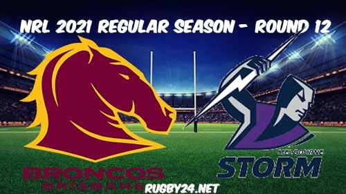 Brisbane Broncos vs Melbourne Storm Full Match Replay 2021 NRL Round 12