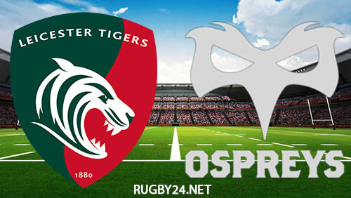 Leicester Tigers vs Ospreys Jan 20, 2023 Full Match Replay Heineken Champions Cup