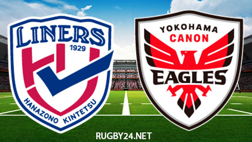 Hanazono Kintetsu Liners vs Yokohama Canon Eagles 14.01.2023 Full Match Replay Japan Rugby League One
