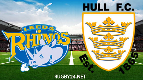Leeds Rhinos vs Hull FC 24.02.2023 Full Match Replay Super League Rugby League