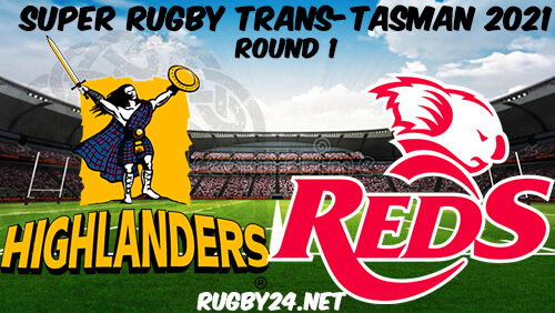 Highlanders vs Reds Full Match Replay 2021 Super Rugby Trans-Tasman