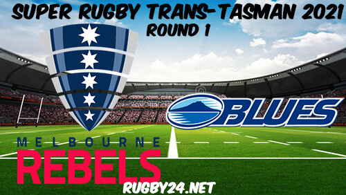 Rebels vs Blues Full Match Replay 2021 Super Rugby Trans-Tasman