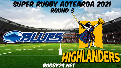 Blues vs Highlanders Full Match Replay 2021 Super Rugby Aotearoa
