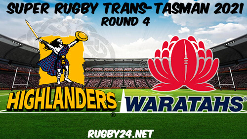 Highlanders vs Waratahs Full Match Replay 2021 Super Rugby Trans-Tasman