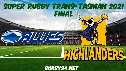 Blues vs Highlanders Full Match Replay 2021 Super Rugby Trans-Tasman Final