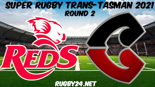 Reds vs Crusaders Full Match Replay 2021 Super Rugby Trans-Tasman
