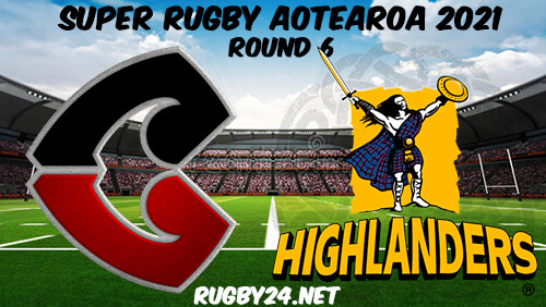 Crusaders vs Highlanderss Full Match Replay 2021 Super Rugby Aotearoa