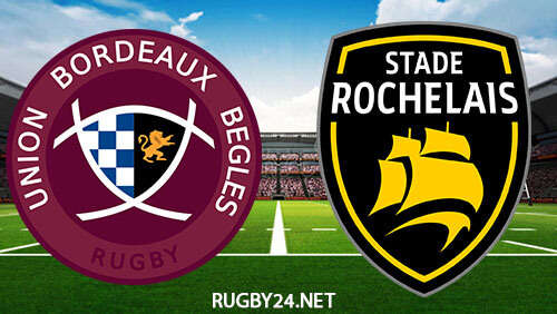Bordeaux Begles vs La Rochelle 25.03.2023 Rugby Full Match Replay Top 14
