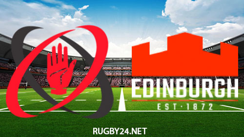 Ulster vs Edinburgh Rugby Full Match Replay Apr 21, 2023 United Rugby Championship