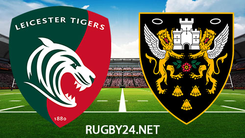 Leicester Tigers vs Northampton Saints Rugby 18 November 2023 Full Match Replay Gallagher Premiership