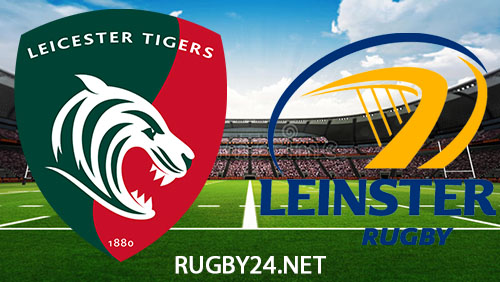 Leicester Tigers vs Leinster Rugby 20 January 2024 Full Match Replay European Champions Cup