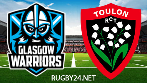 Glasgow Warriors vs Toulon Rugby 19 January 2024 Full Match Replay European Champions Cup