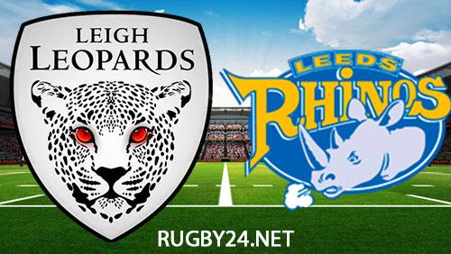Leigh Leopards vs Leeds Rhinos 8 March 2024 Full Match Replay Super League Rugby League