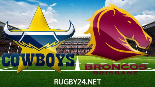 North Queensland Cowboys vs Brisbane Broncos Full Match Replay 18 February 2024 NRL
