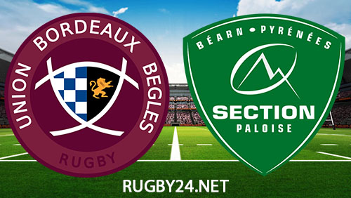 Bordeaux Begles vs Pau Rugby 17 February 2024 Full Match Replay Top 14