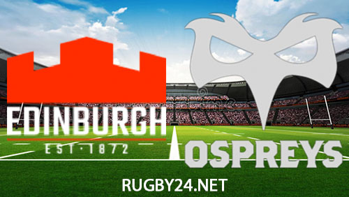 Edinburgh vs Ospreys Rugby Full Match Replay 1 March 2024 United Rugby Championship