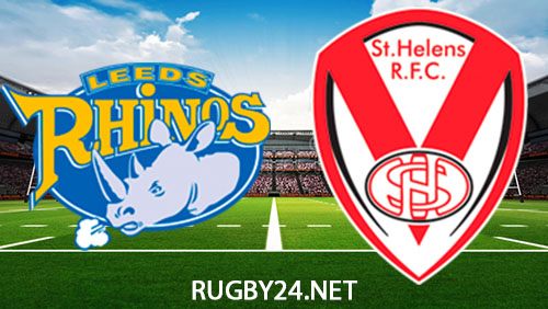 Leeds Rhinos vs St Helens 15 March 2024 Full Match Replay Super League Rugby League