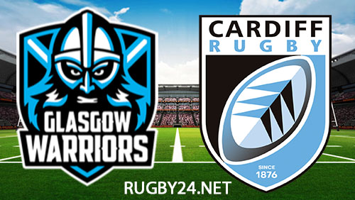 Glasgow Warriors vs Cardiff Rugby Full Match Replay 22 March 2024 United Rugby Championship
