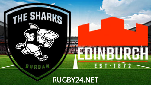 Sharks vs Edinburgh Rugby Full Match Replay 30 March 2024 United Rugby Championship