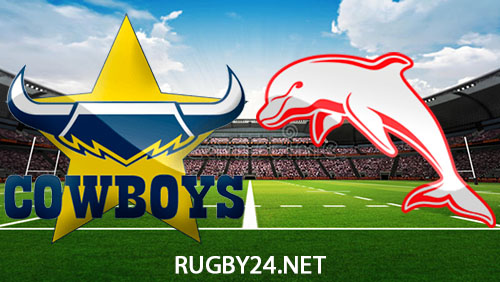 North Queensland Cowboys vs Dolphins 4 May 2024 NRL Full Match Replay