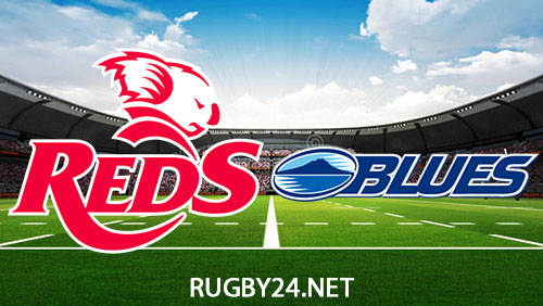 Queensland Reds vs Blues 27 April 2024 Super Rugby Pacific Full Match Replay