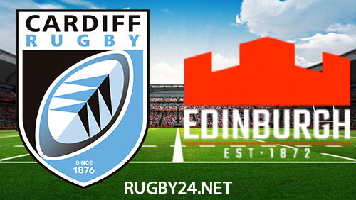 Cardiff vs Edinburgh Rugby Full Match Replay 27 April 2024 United Rugby Championship