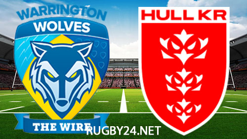 Warrington Wolves vs Hull KR 9 May 2024 Full Match Replay Super League Rugby League