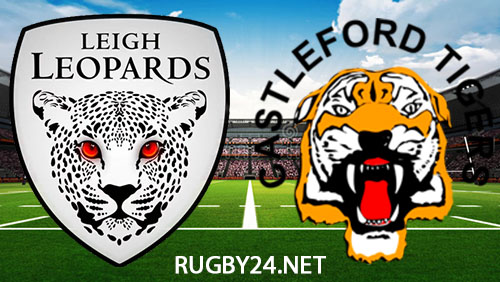 Leigh Leopards vs Castleford Tigers 4 May 2024 Full Match Replay Super League Rugby League