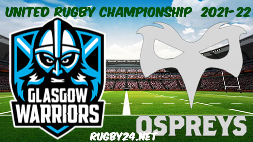 Glasgow Warriors vs Ospreys 08.01.2022 Rugby Full Match Replay United Rugby Championship