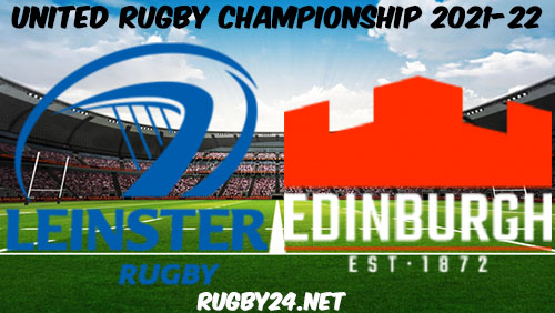 Leinster vs Edinburg 11.02.2022 Rugby Full Match Replay United Rugby Championship