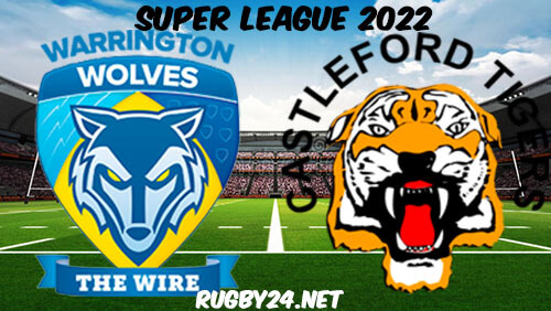 Warrington Wolves vs Castleford Tigers 17.02.2022 Full Match Replay - Super League