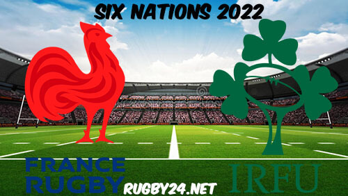 France vs Ireland 12.02.2022 Six Nations Rugby Full Match Replay