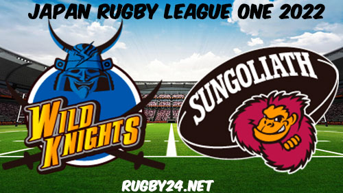 Wild Knights vs Sungoliath 26.02.2022 Full Match Replay Japan Rugby League One