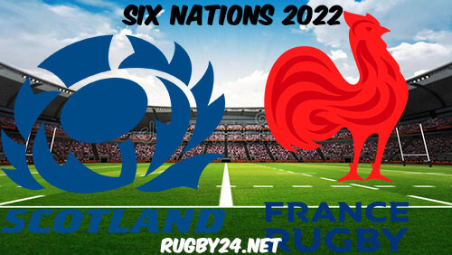 Scotland vs France 26.02.2022 Six Nations Rugby Full Match Replay