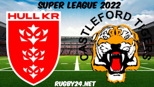 Hull K R vs Castleford Tigers 25.02.2022 Full Match Replay - Super League