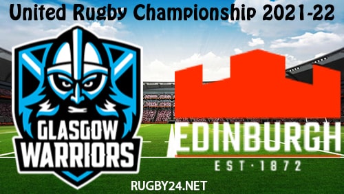 Glasgow Warriors vs Edinburgh 18.03.2022 Rugby Full Match Replay United Rugby Championship