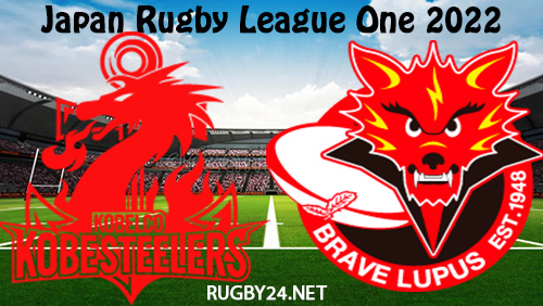 Kobe Steelers vs Brave Lupus 27.03.2022 Full Match Replay Japan Rugby League One