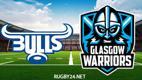 Bulls vs Glasgow Warriors 29.04.2022 Rugby Full Match Replay United Rugby Championship